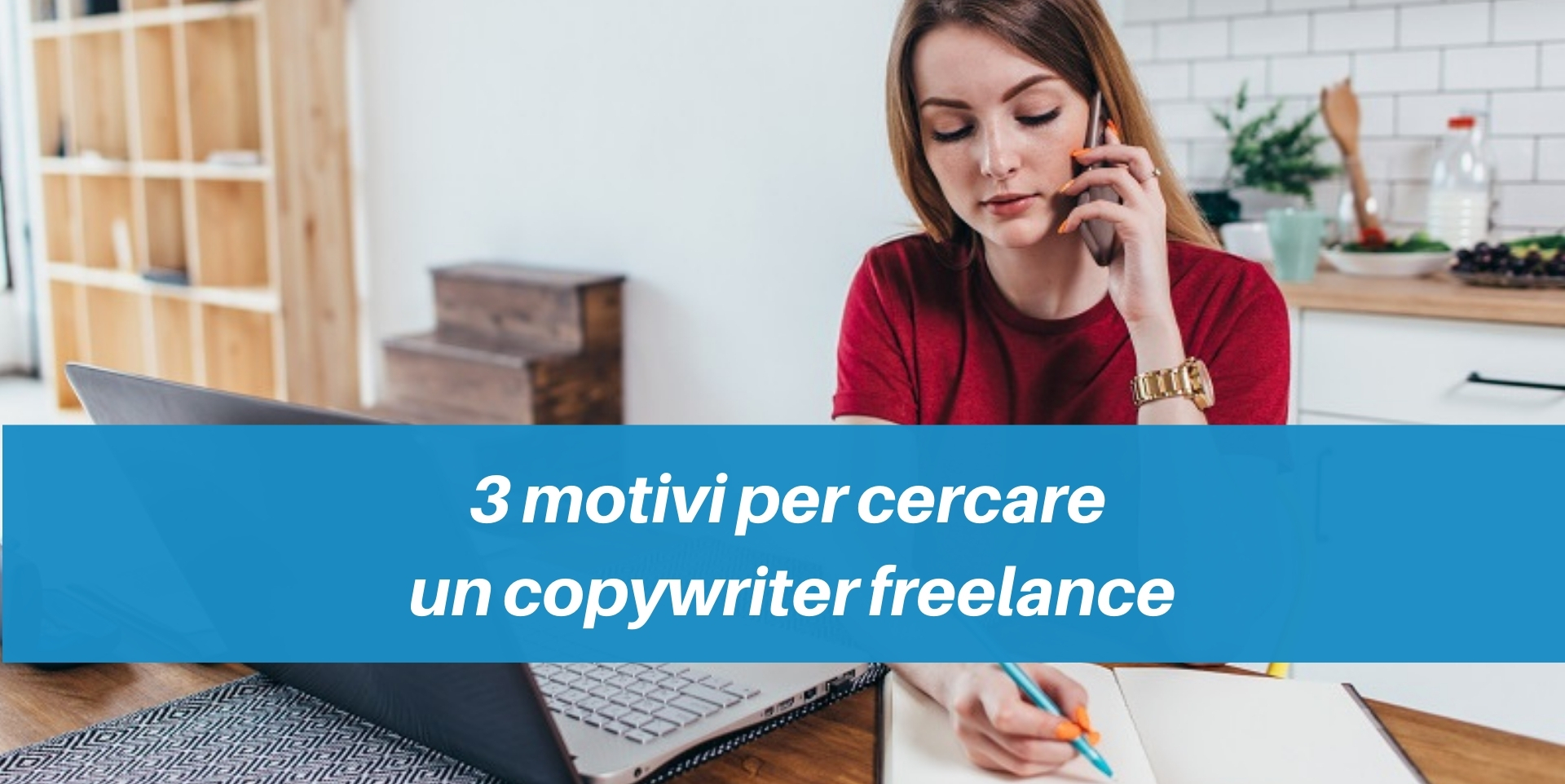 Copywriter Freelance 3 Motivi Per Sceglierlo
