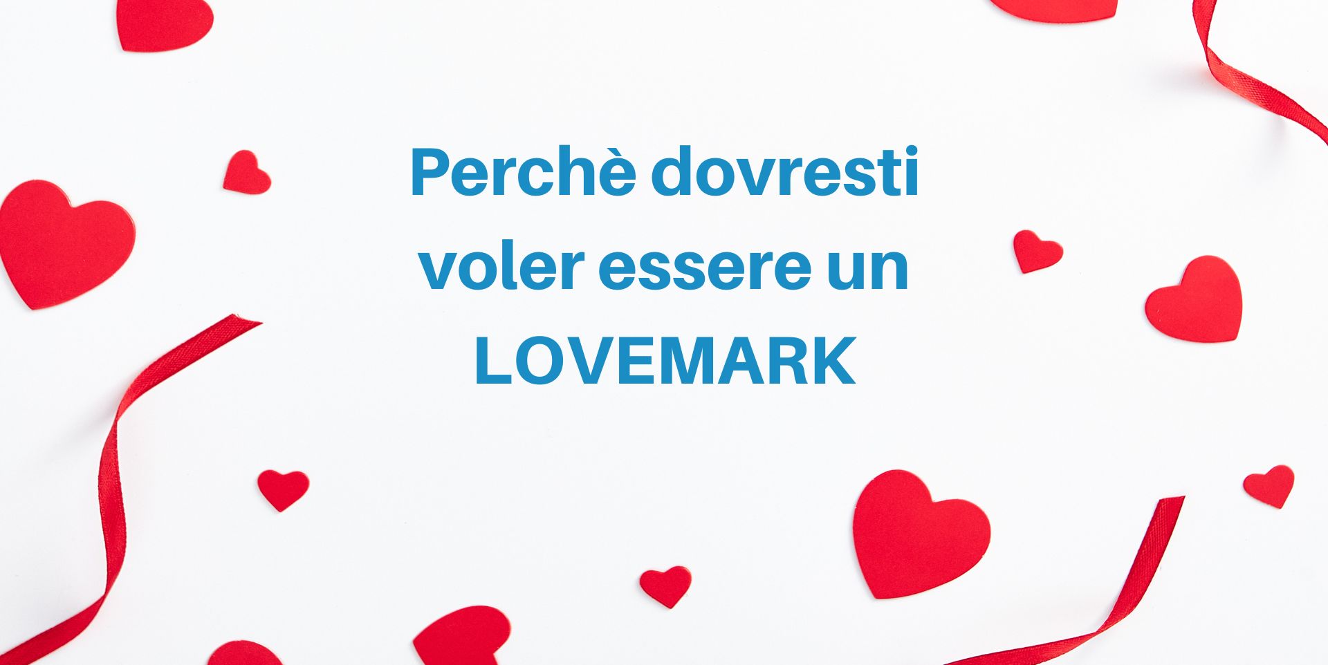 Lovemark Quando La Marca Arriva Dritto Al Cuore