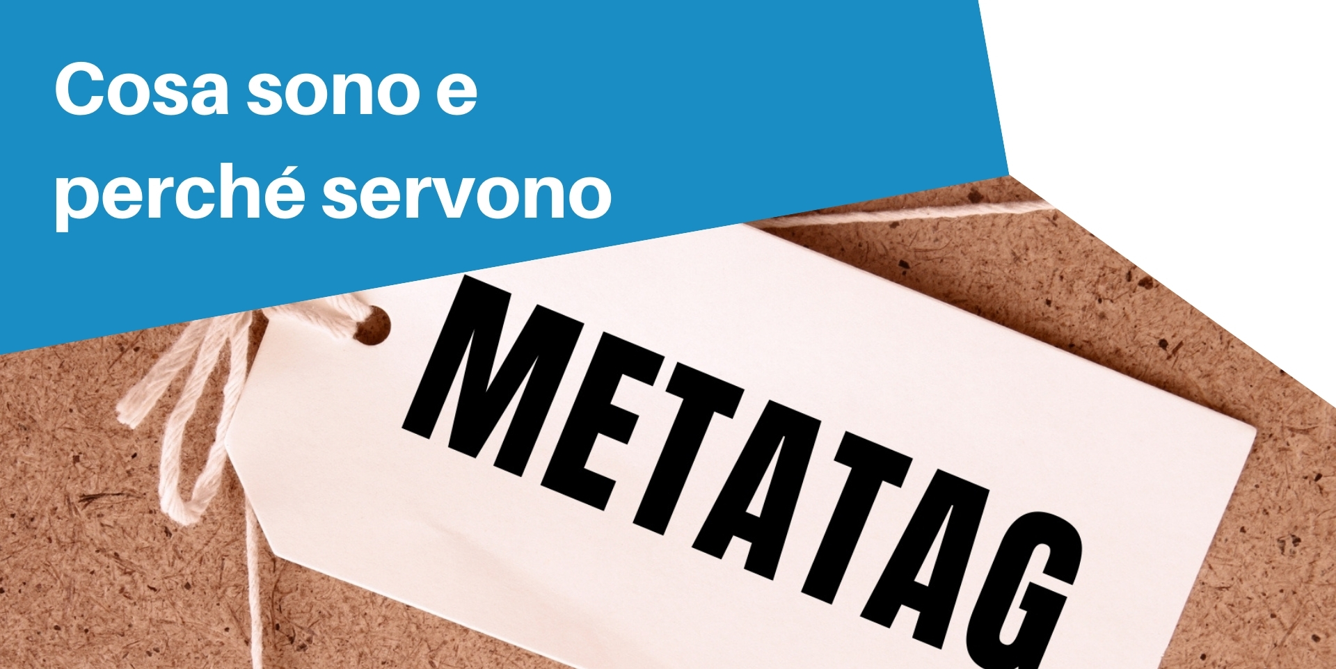 Metatag Cosa Sono E Perche Servono