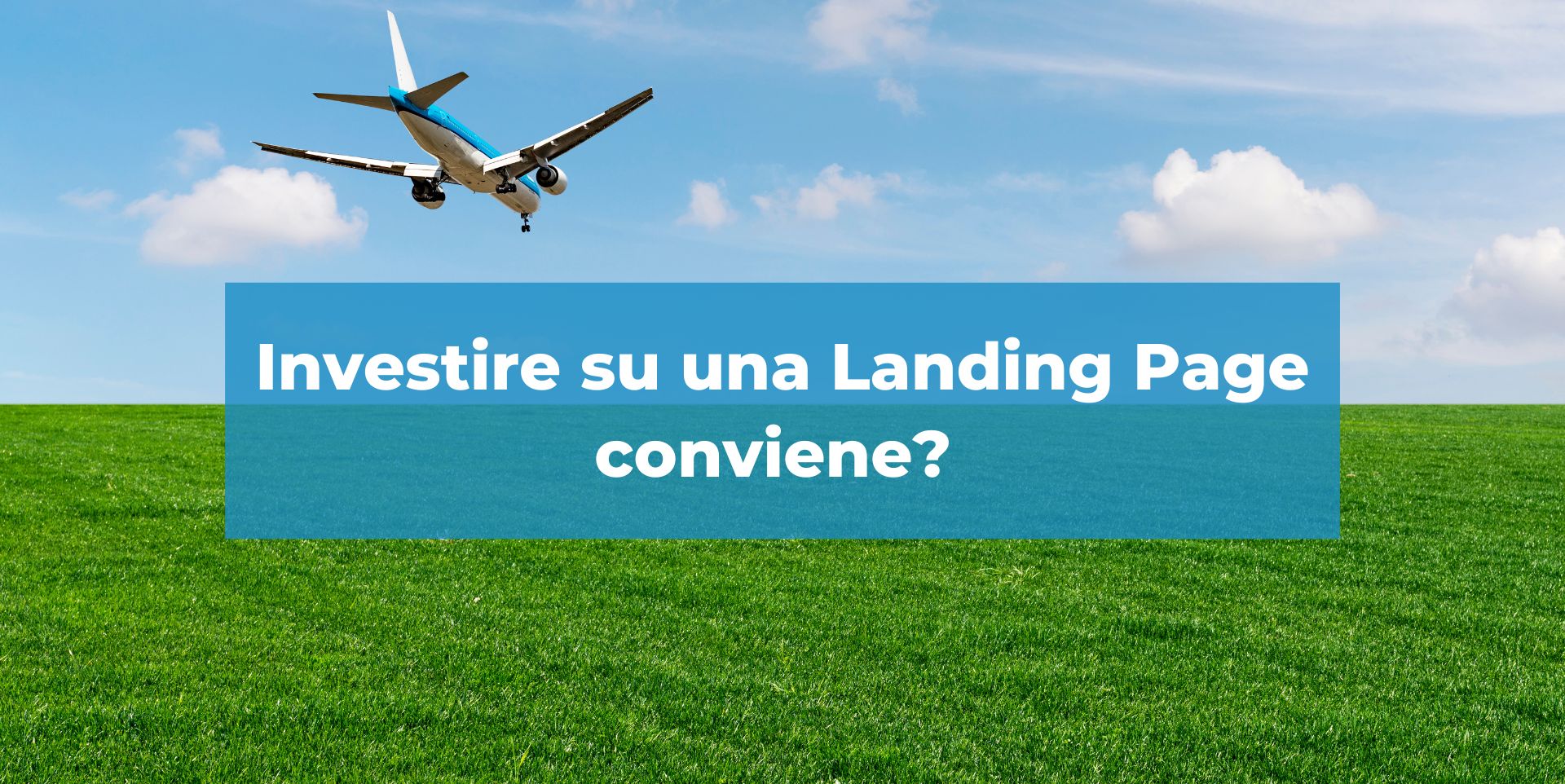 Investire Su Una Landing Page Conviene