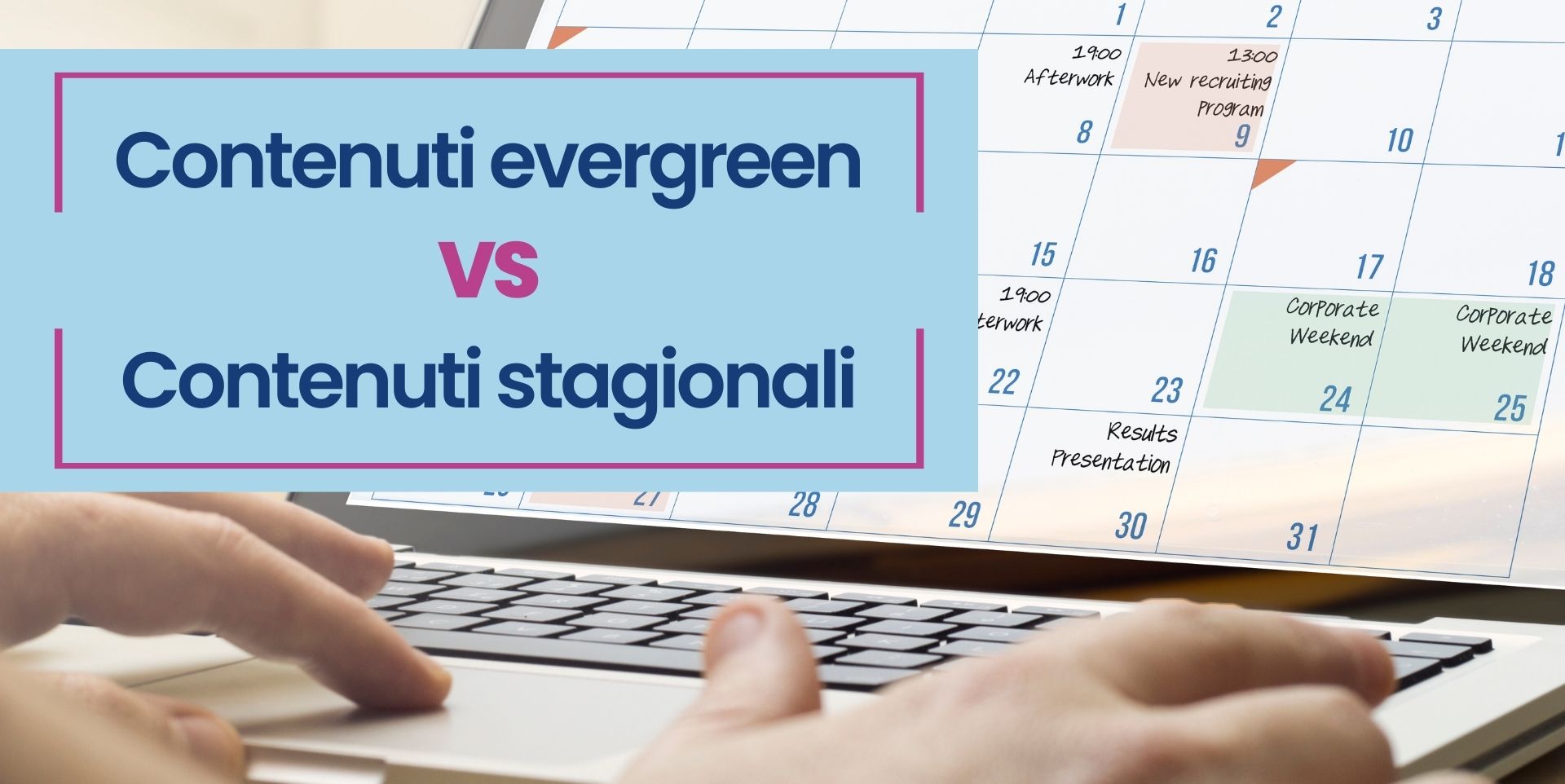 Contenuti Evergreen Vs Stagionali Contenuti Evergreen Vs Stagionali